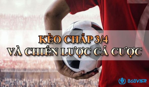 việc tham gia kèo 3/4, việc tính toán số tiền thắng cược luôn là mối quan tâm hàng đầu