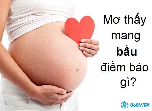 Mơ có bầu là điềm báo gì trong tương lai của gia chủ?