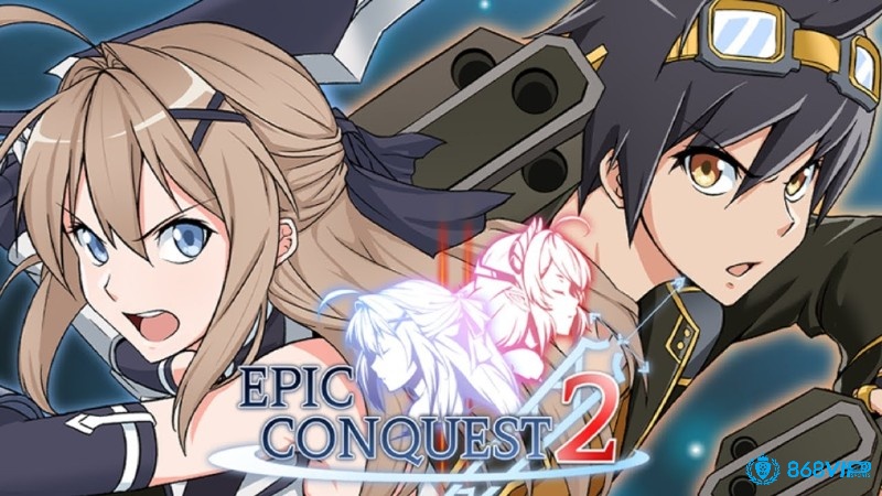 Epic Conquest 2 – nhập vai JRPG hoành tráng với đồ họa anime cuốn hút