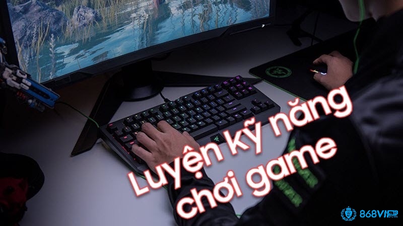 Luyện tập game có mục tiêu mỗi ngày giúp tăng phản xạ và cải thiện kỹ năng nhanh hơn