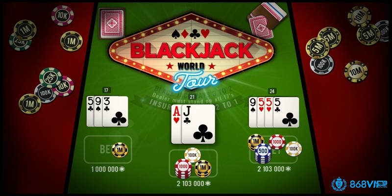 Chơi Blackjack online - Cạnh tranh trực tiếp với nhà cái, bạn là người quyết định vận mệnh từng ván bài