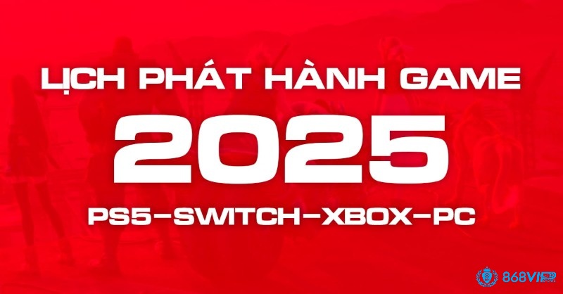 Năm 2025 hứa hẹn bùng nổ với hàng loạt tựa game AAA và indie đình đám