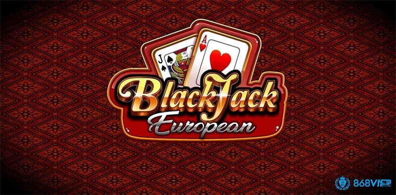 European Blackjack là một phiên bản Blackjack của Châu Âu khá phổ biến được nhiều người chơi yêu thích