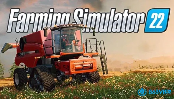 Làm nông cùng máy móc nông nghiệp hiện đại trong Farming Simulator 22