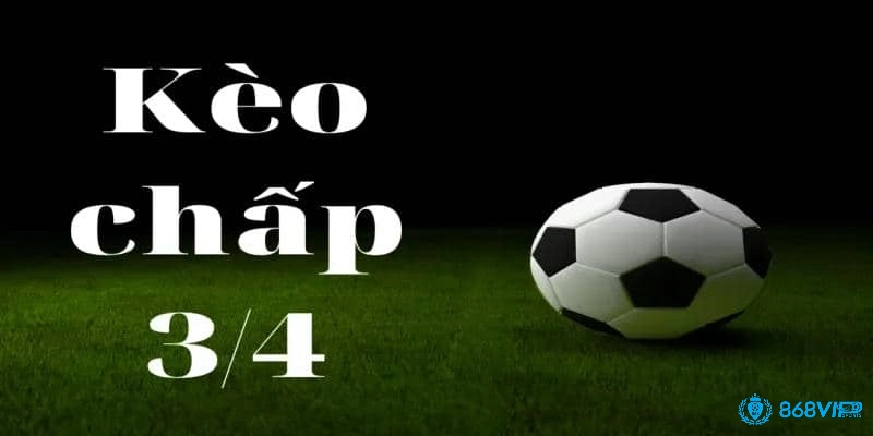 Kèo chấp 0.75 có kết quả thắng đủ, thua đủ hoặc thắng/thua nửa tiền.