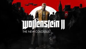 Game Wolfenstein II: The New Colossus - Game FPS đỉnh cao