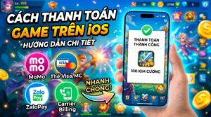 Cách thanh toán game trên iOS: Hướng dẫn nhanh chóng