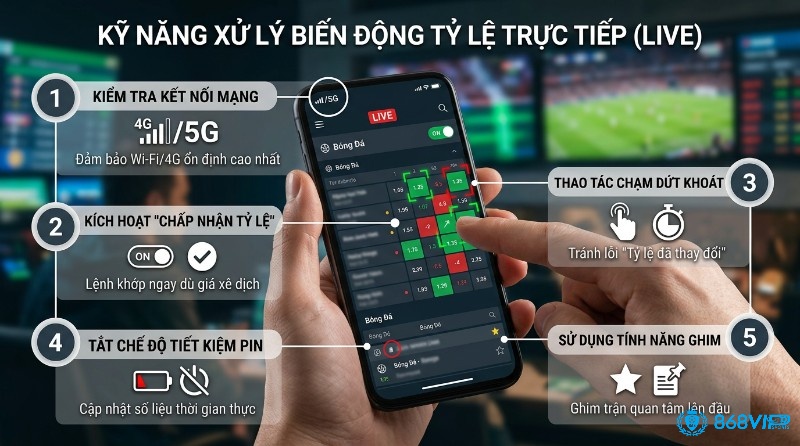 Kỹ năng xử lý tỷ lệ trực tiếp trên điện thoại, hiển thị giao diện cá cược bóng đá live cùng 5 mẹo: kiểm tra mạng ổn định, chấp nhận mọi tỷ lệ, chạm dứt khoát, tắt tiết kiệm pin, ghim trận đấu trong cách đọc kèo trên điện thoại